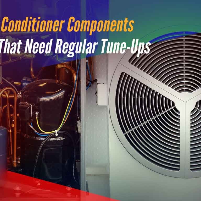 A close-up of an air conditioning unit with the words "Conditioner Components That Need Regular Tune-Ups" overlaid, highlighting key components that require routine maintenance for optimal performance